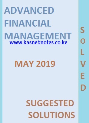 CPA Advanced Financial Management May 2019 Past Paper and Answers