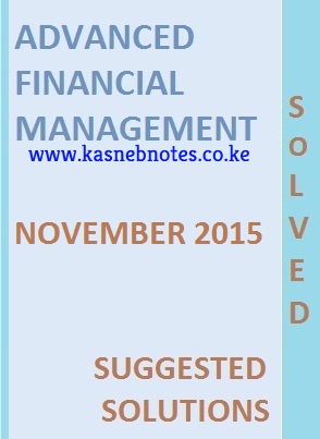 Advanced Financial Management November 2015 Past Paper and Answers