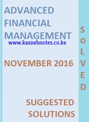 CPA Advanced Financial Management November 2016 Past Paper and Answers