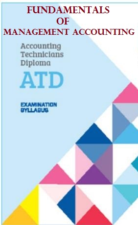 ATD 3 Fundamentals of Management Accounting Pdf Revision Kit (Past Papers with answers)