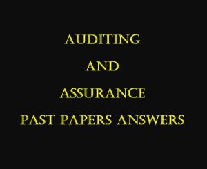 Auditing and Assurance Past Paper Answers