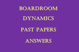 - Collection of Boardroom Dynamics Pdf Past papers Answers