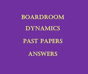 - Collection of Boardroom Dynamics Pdf Past papers Answers