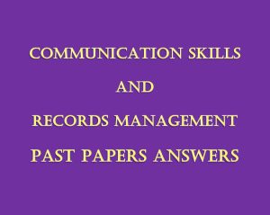 Communication Skills and Records Management Pdf Past Paper Answers