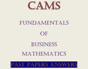 Fundamentals of Business Mathematics Past Papers with Answers Past Papers Answers