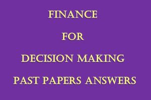 - Collection of Finance for Decision Making Pdf Past papers Answers Pdf Past papers Answers
