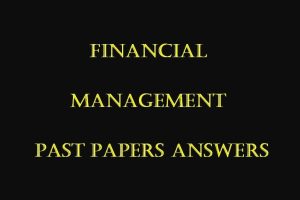 Financial Management Past papers answers kasneb Revision kit