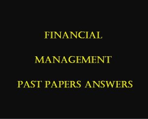 Financial Management Past papers answers kasneb Revision kit