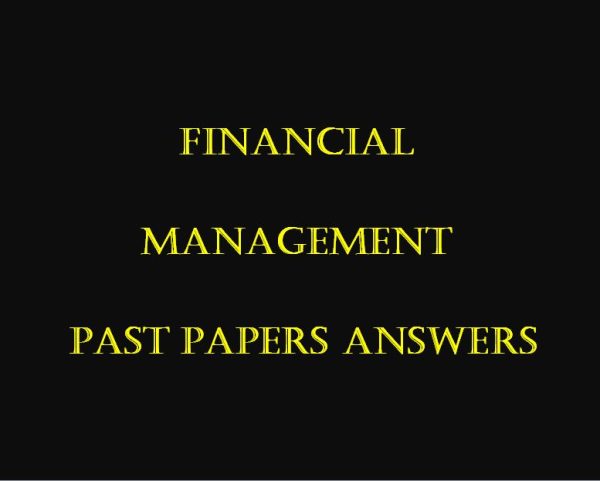 Financial Management Past papers answers