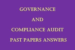 - Collection of Governance and Compliance Audit Pdf Past papers Answers