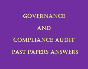 - Collection of Governance and Compliance Audit Pdf Past papers Answers