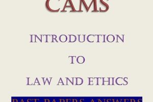 - Collection of Introduction to Law and Ethics Past Papers with Answers CAMS Level I