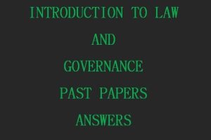 - Collection of Introduction to Law and Governance Past Paper Answers