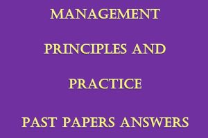 - Collection of Management Principles and Practice Pdf Past Paper Answers (December 2021 to August 2024)