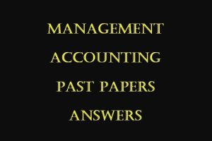 Management Accounting Past papers answers kasneb revision kit