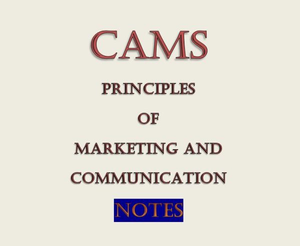 - Collection of Principles of Marketing and Communication notes CAMS Level II