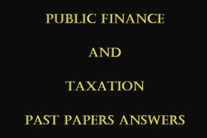 Public Finance and Taxation Past Paper Answers kasneb revision kit