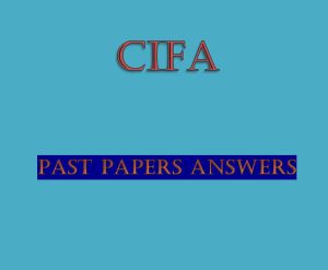 CIFA Past Paper Answers