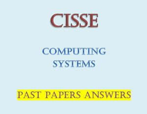 Computing Systems Past Papers Answers