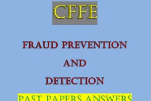 Fraud Prevention and Detection Past Papers and Answers