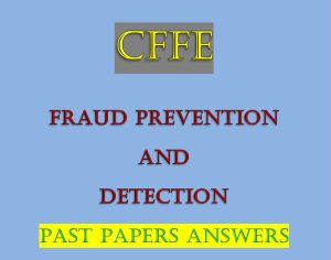 Fraud Prevention and Detection Past Papers and Answers