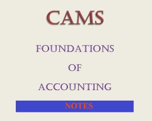 Foundations of Accounting notes CAMS Level II