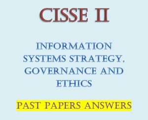 Information Systems Strategy, Governance and Ethics Past Papers with Answers