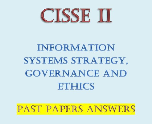 Information Systems Strategy, Governance and Ethics Past Papers with Answers