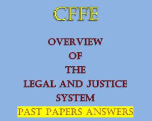 Overview of The Legal and Justice System Past Papers and Answers