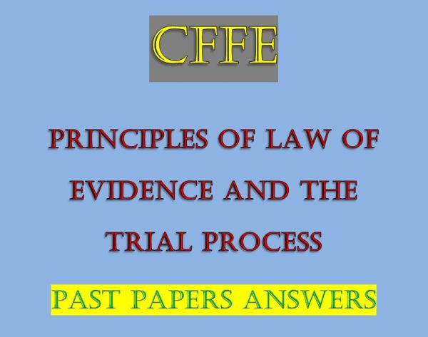 Principles of Law of Evidence and the Trial Process Past Papers and Answers