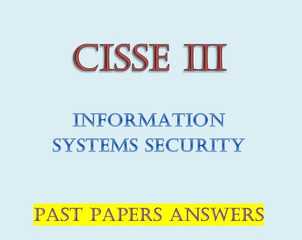 -Collection of Information Systems Security Past Papers with Answers