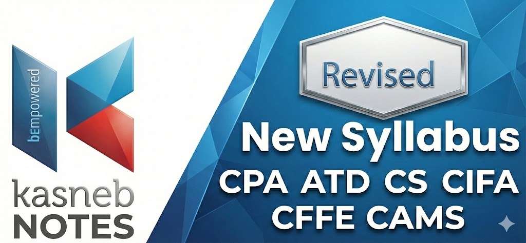 KASNEB Revised New Syllabus notes for CPA, ATD, CS, CIFA, CFFE, and CAMS courses